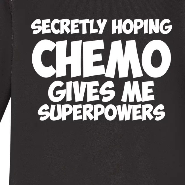 Secretly Hoping Chemo Therapy Gives Me Superpowers Gift Baby Long Sleeve Bodysuit