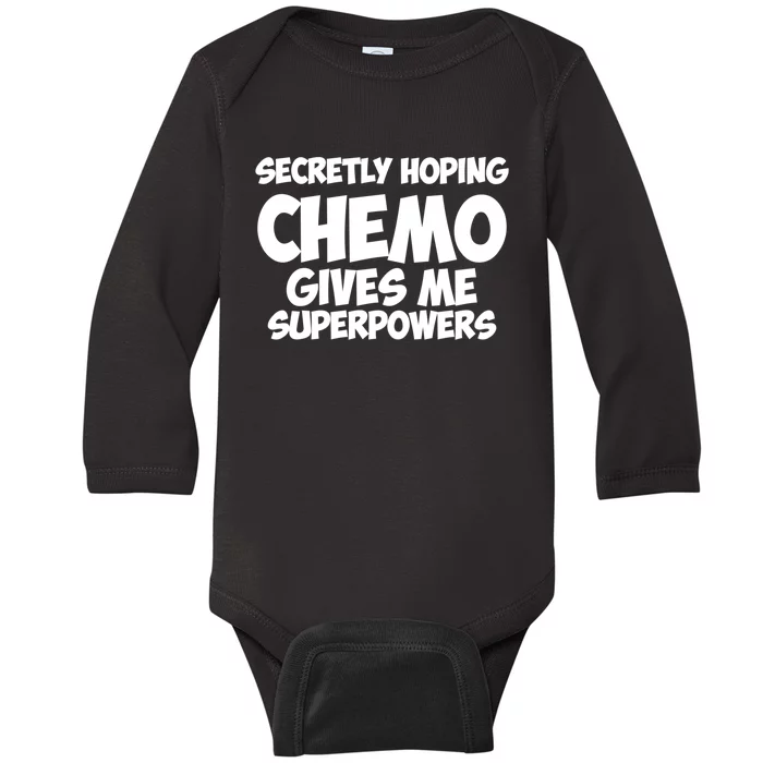 Secretly Hoping Chemo Therapy Gives Me Superpowers Gift Baby Long Sleeve Bodysuit