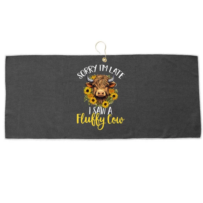 Scottish Highland Cow Sorry IM Late I Saw A Fluffy Cow Large Microfiber Waffle Golf Towel