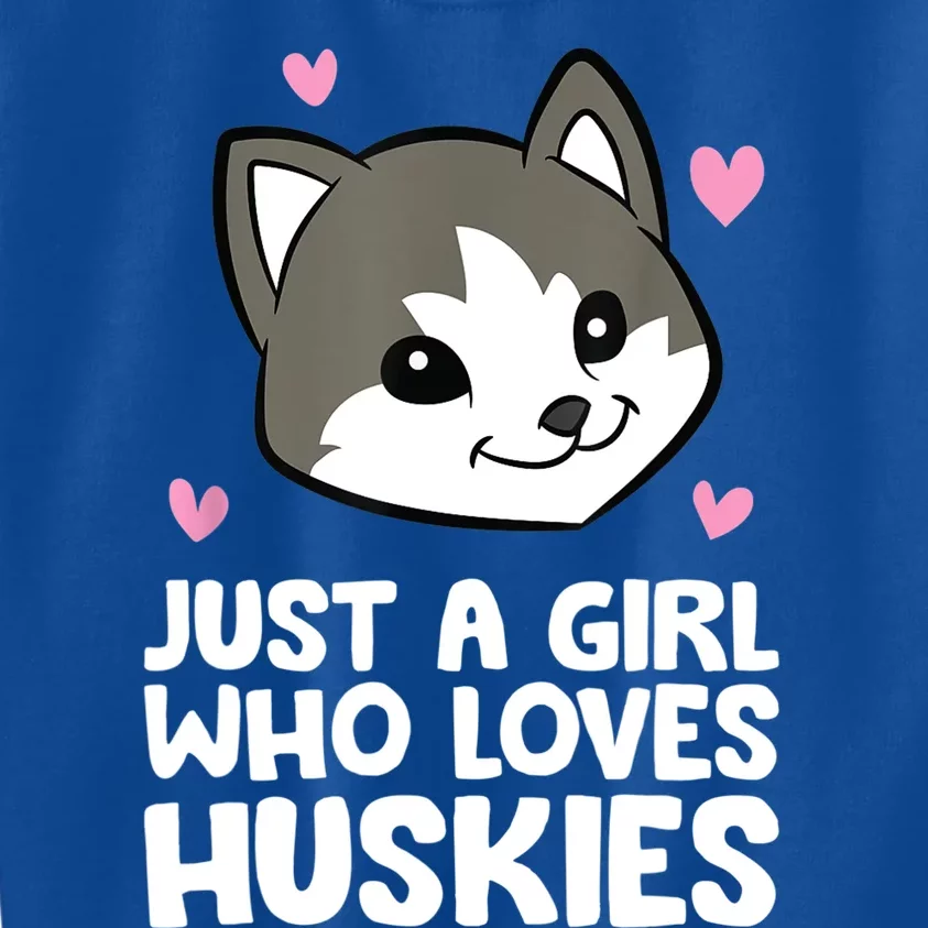 Siberian Husky Dog Just A Girl Who Loves Huskies Gift Kids Sweatshirt