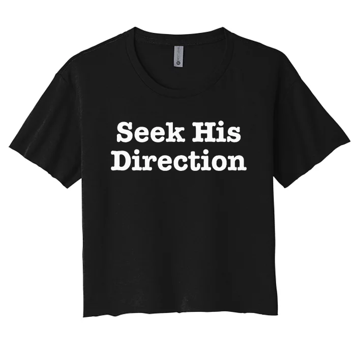 Seek His Direction Motivational Saying Inspirational Women's Crop Top Tee