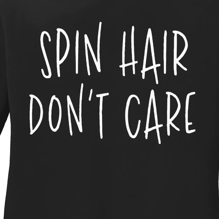 Spin Hair Dont Care Funny Spin Class Cycling Gym Ladies Long Sleeve Shirt