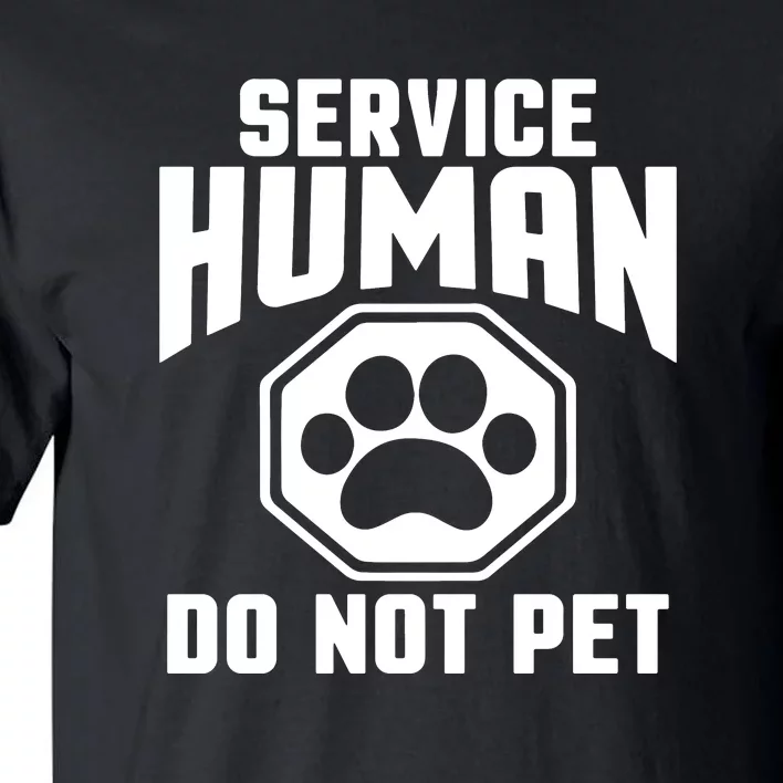 Service Human Do No Pet Tall T-Shirt