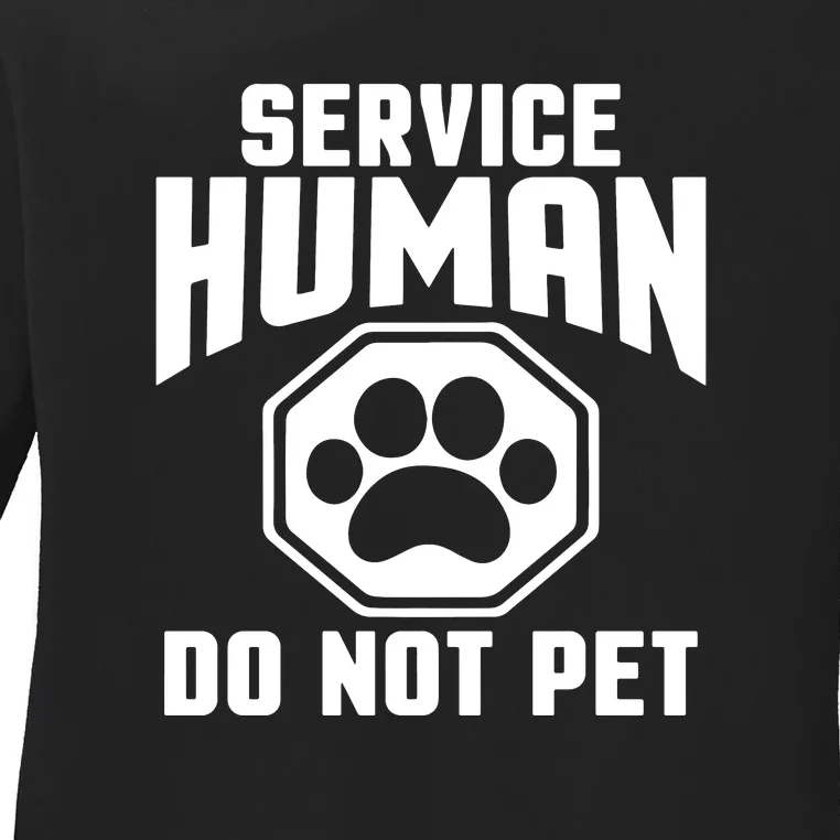 Service Human Do No Pet Ladies Long Sleeve Shirt