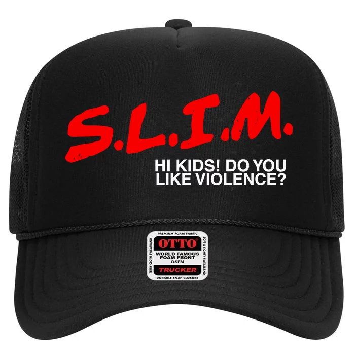 Slim Hi Do You Like Violence High Crown Mesh Trucker Hat