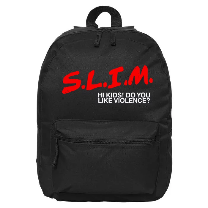 Slim Hi Do You Like Violence 16 in Basic Backpack