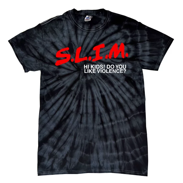 Slim Hi Do You Like Violence Tie-Dye T-Shirt