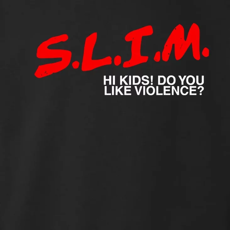 Slim Hi Do You Like Violence Toddler Hoodie