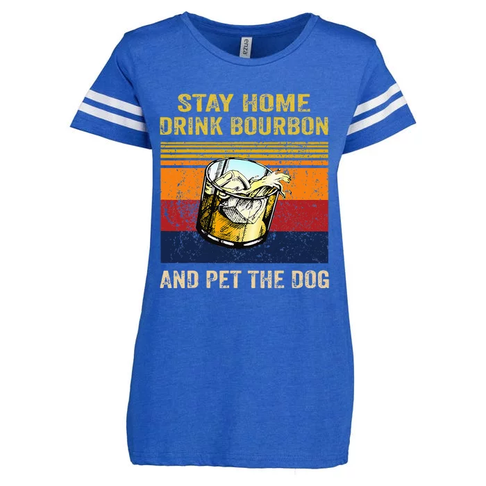 Stay Home Drink Bourbon And Pet The Dog Enza Ladies Jersey Football T-Shirt