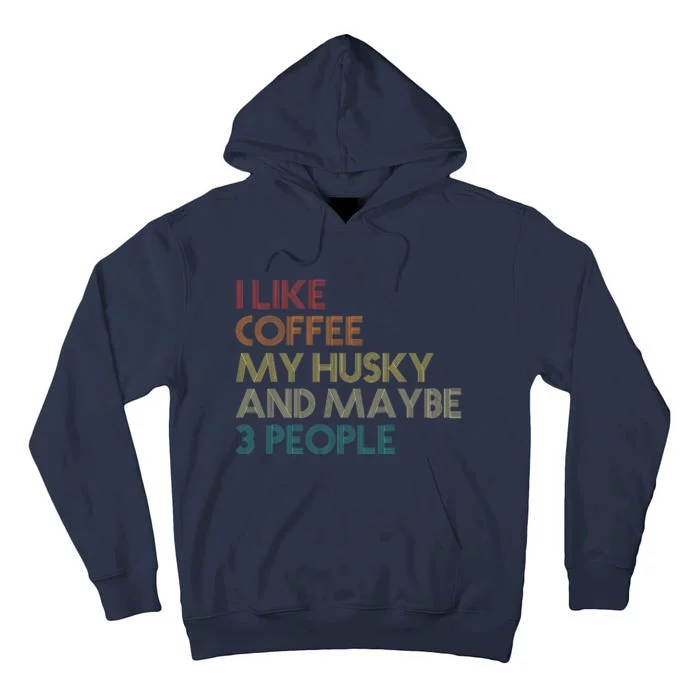 Siberian Husky Dog Owner Coffee Lovers Quote Vintage Retro Tall Hoodie