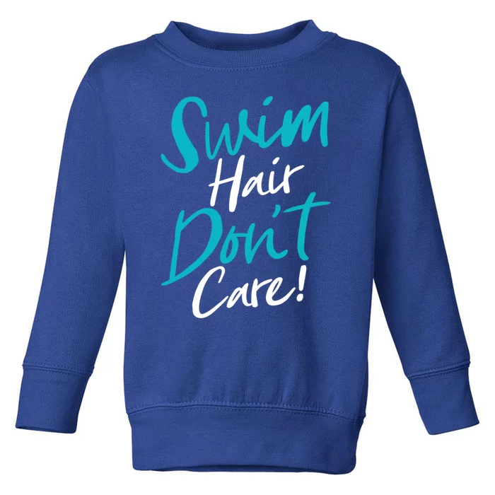 Swim Hair Don't Care Funny Swimming Saying Swimmers Script Gift Toddler Sweatshirt