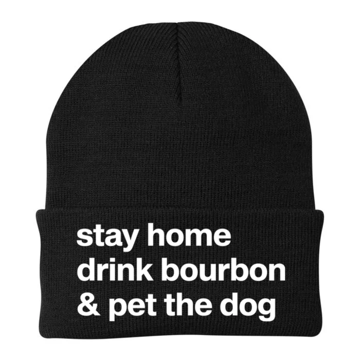 Stay Home Drink Bourbon And Pet The Dog Humor Gift Knit Cap Winter Beanie