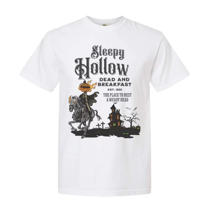 Sleepy Hollow Dead And Breakfast Est 1869 The Place To Rest A Weary Head Garment-Dyed Heavyweight T-Shirt