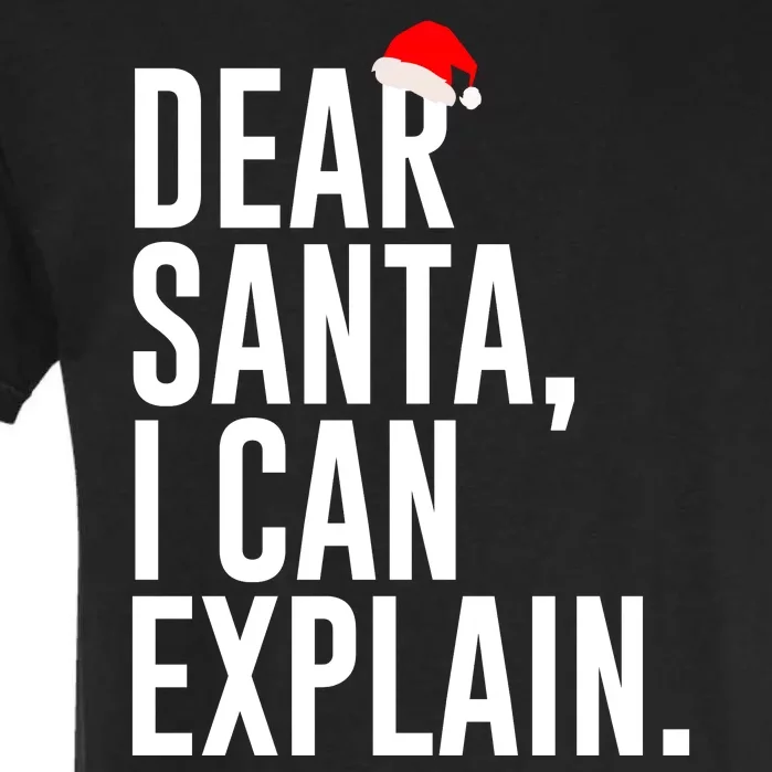 Santa Hat Dear Santa I Can Explain Christmas Garment-Dyed Heavyweight T-Shirt