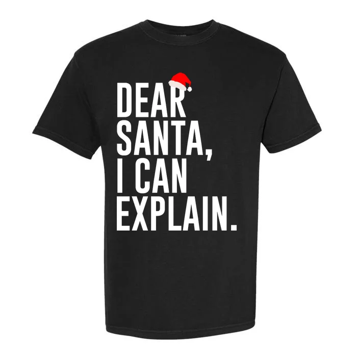 Santa Hat Dear Santa I Can Explain Christmas Garment-Dyed Heavyweight T-Shirt