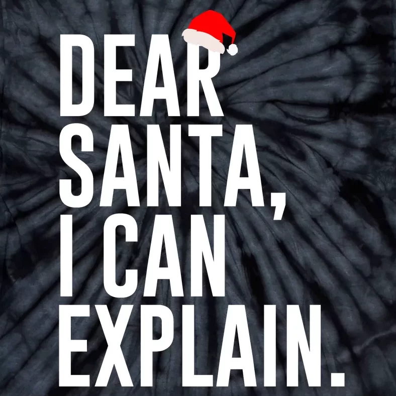 Santa Hat Dear Santa I Can Explain Christmas Tie-Dye T-Shirt