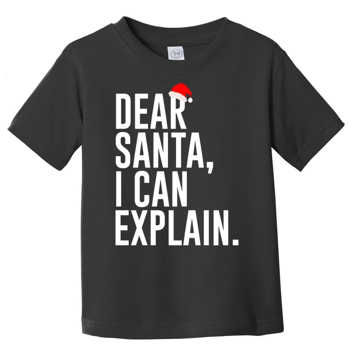 Santa Hat Dear Santa I Can Explain Christmas Toddler T-Shirt