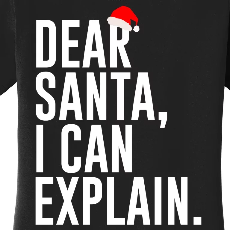 Santa Hat Dear Santa I Can Explain Christmas Women's T-Shirt