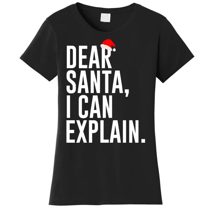 Santa Hat Dear Santa I Can Explain Christmas Women's T-Shirt