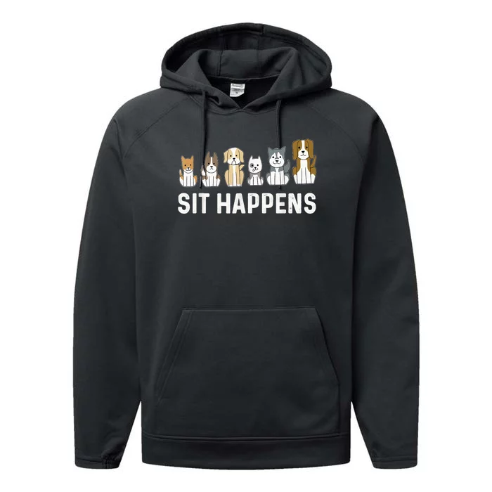 Sit Happens Dog Sitter Pet Sitting Animal Whisperer Performance Fleece Hoodie