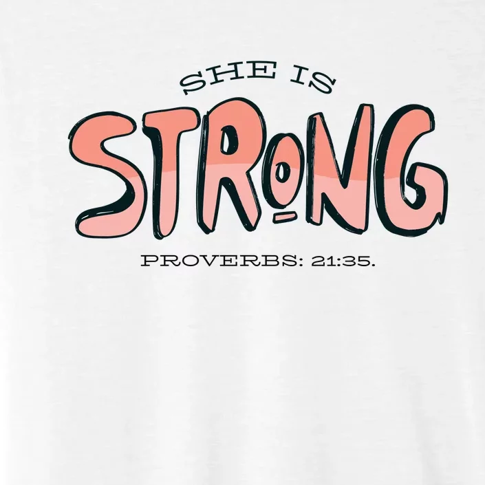 She Is Strong Bible Verse ChromaSoft Performance T-Shirt