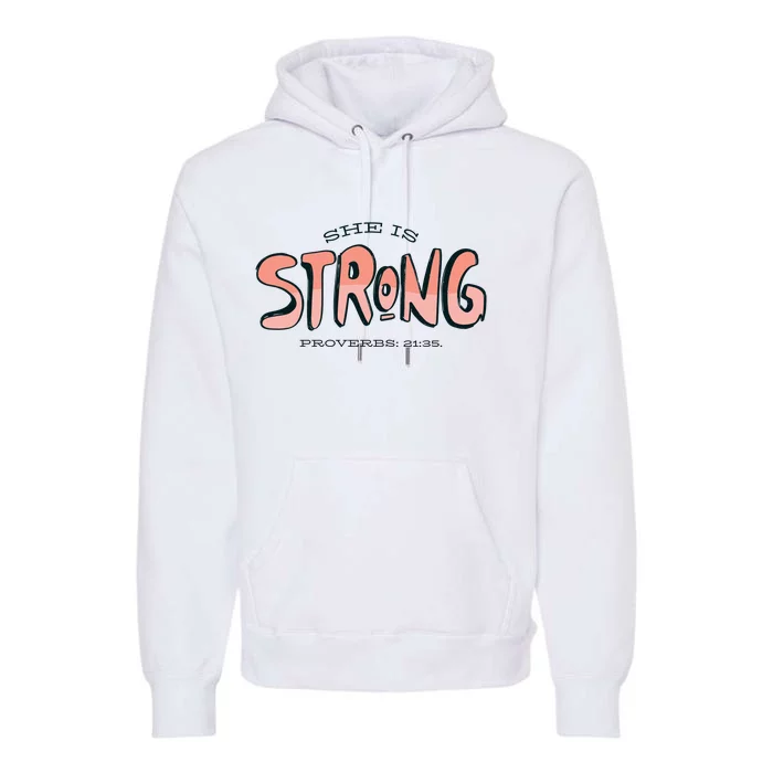 She Is Strong Bible Verse Premium Hoodie