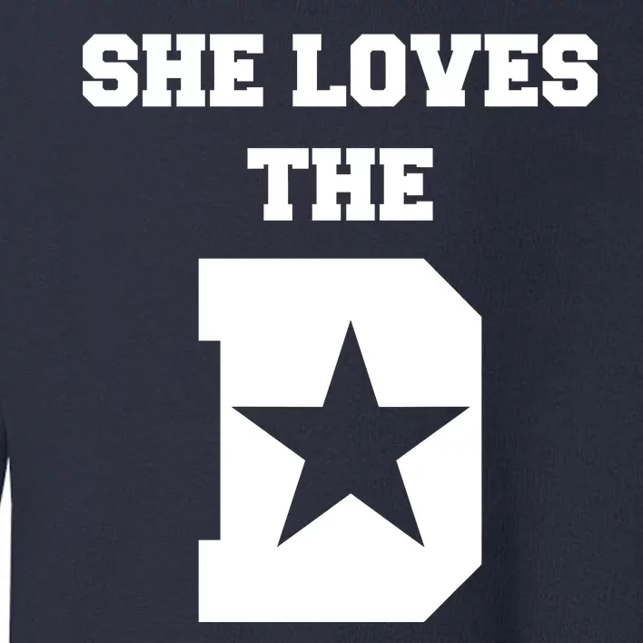 She Loves the D Dallas, Texas Pride Toddler Sweatshirt