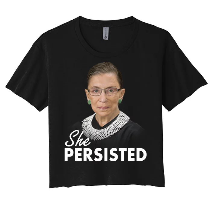 She Persisted RBG Ruth Bader Ginsburg Women's Crop Top Tee