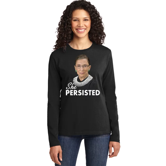 She Persisted RBG Ruth Bader Ginsburg Ladies Long Sleeve Shirt