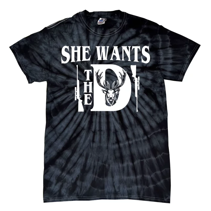 She Wants the D Hunting Tie-Dye T-Shirt