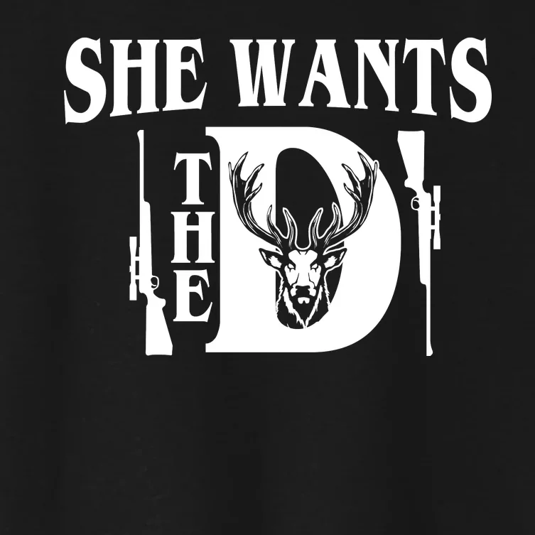 She Wants the D Hunting Women's Crop Top Tee