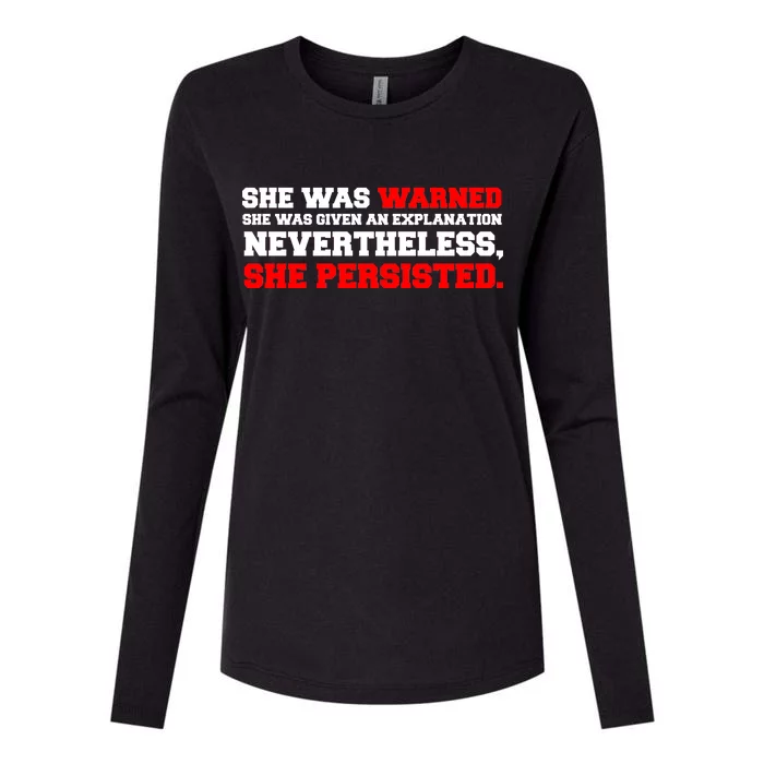 She Was Warned - Given an Explanation. Nevertheless, She Persisted. Womens Cotton Relaxed Long Sleeve T-Shirt