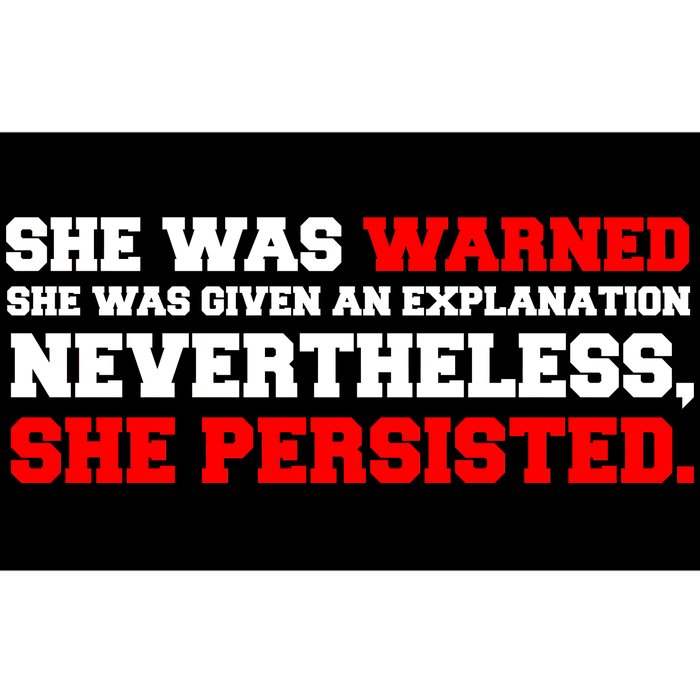 She Was Warned - Given an Explanation. Nevertheless, She Persisted. Bumper Sticker