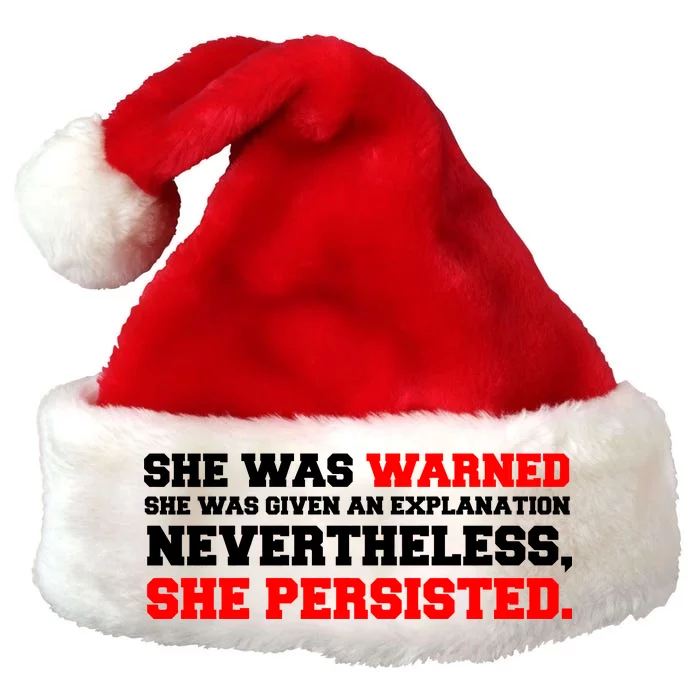 She Was Warned - Given an Explanation. Nevertheless, She Persisted. Premium Christmas Santa Hat