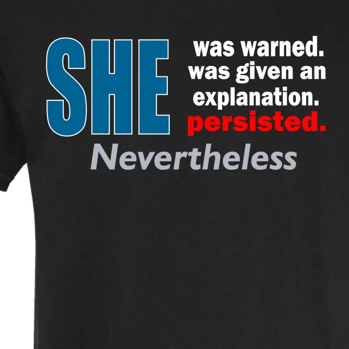 She Was Warned Given An Explanation Persisted Nevertheless Garment-Dyed Heavyweight T-Shirt