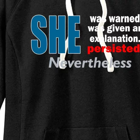 She Was Warned Given An Explanation Persisted Nevertheless Women's Fleece Hoodie