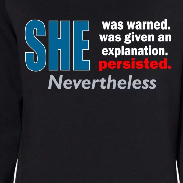 She Was Warned Given An Explanation Persisted Nevertheless Womens California Wash Sweatshirt