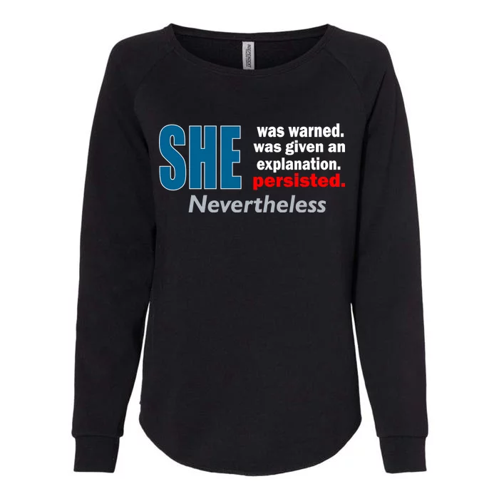 She Was Warned Given An Explanation Persisted Nevertheless Womens California Wash Sweatshirt