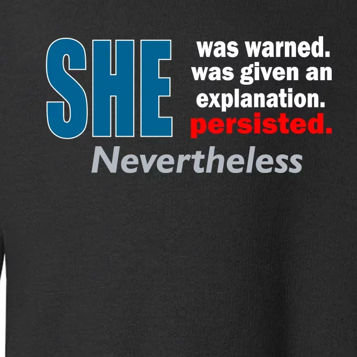 She Was Warned Given An Explanation Persisted Nevertheless Toddler Sweatshirt