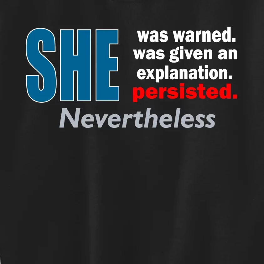 She Was Warned Given An Explanation Persisted Nevertheless Kids Sweatshirt