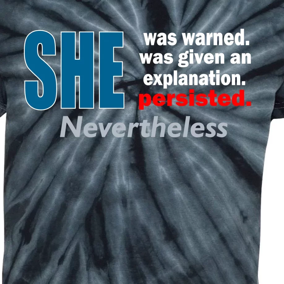 She Was Warned Given An Explanation Persisted Nevertheless Kids Tie-Dye T-Shirt