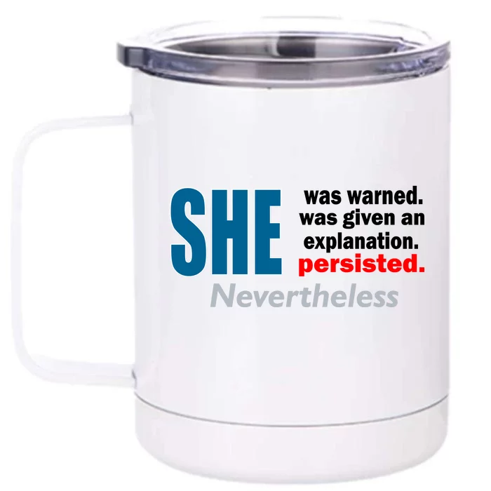 She Was Warned Given An Explanation Persisted Nevertheless Front & Back 12oz Stainless Steel Tumbler Cup