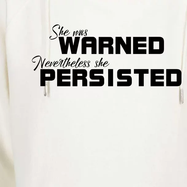 She Was Warned Nevertheless, She Persisted. Protest Womens Funnel Neck Pullover Hood