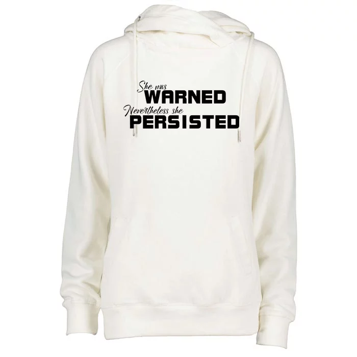 She Was Warned Nevertheless, She Persisted. Protest Womens Funnel Neck Pullover Hood