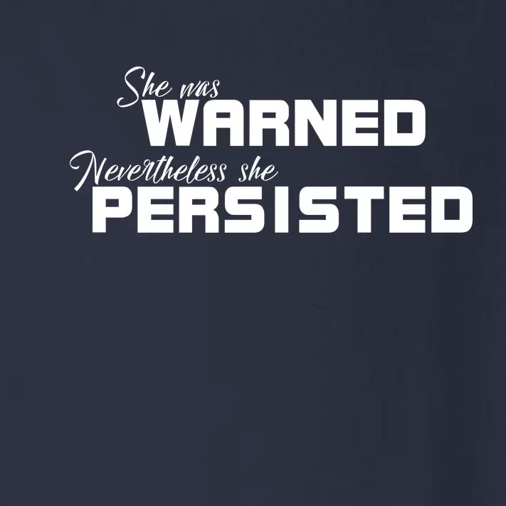 She Was Warned Nevertheless, She Persisted. Protest Toddler Long Sleeve Shirt