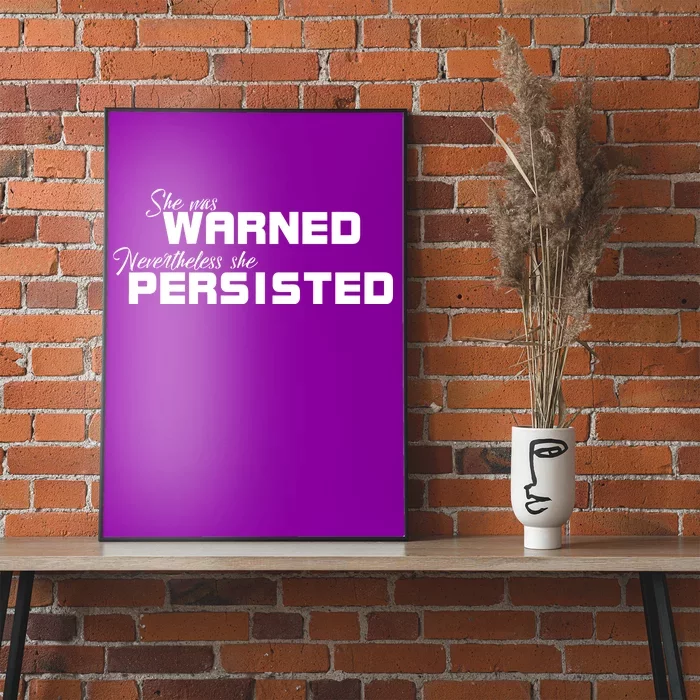 She Was Warned Nevertheless, She Persisted. Protest Poster