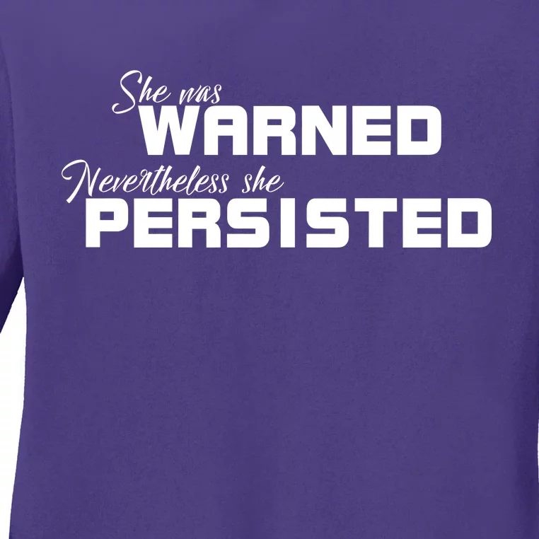 She Was Warned Nevertheless, She Persisted. Protest Ladies Long Sleeve Shirt