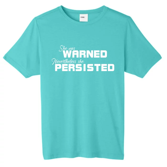 She Was Warned Nevertheless, She Persisted. Protest ChromaSoft Performance T-Shirt