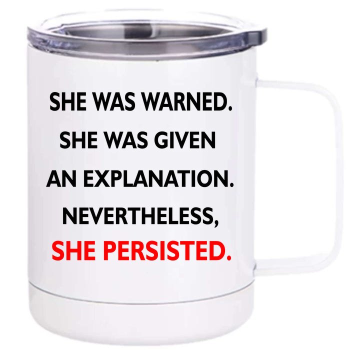 She Was Was Warned Nevertheless Persisted Front & Back 12oz Stainless Steel Tumbler Cup