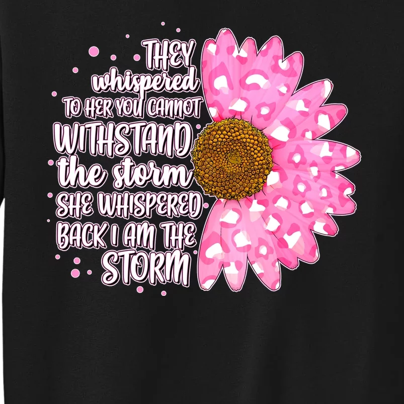 She Whispers Back I Am The Storm Pink Flower Sweatshirt